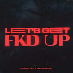 LET'S GET FKD UP (Hardstyle Remix)