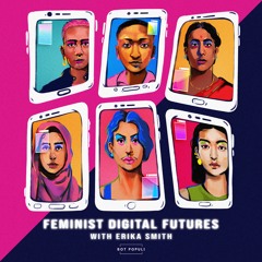 Feminist Digital Futures with Erika Smith