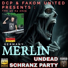 Merlin @ DCP & FAKOM UNITED UNDEAD SCHRANZ PARTY 2025