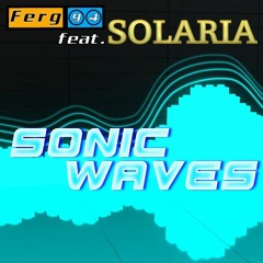 Ferg 94 feat. Solaria - Sonic Waves