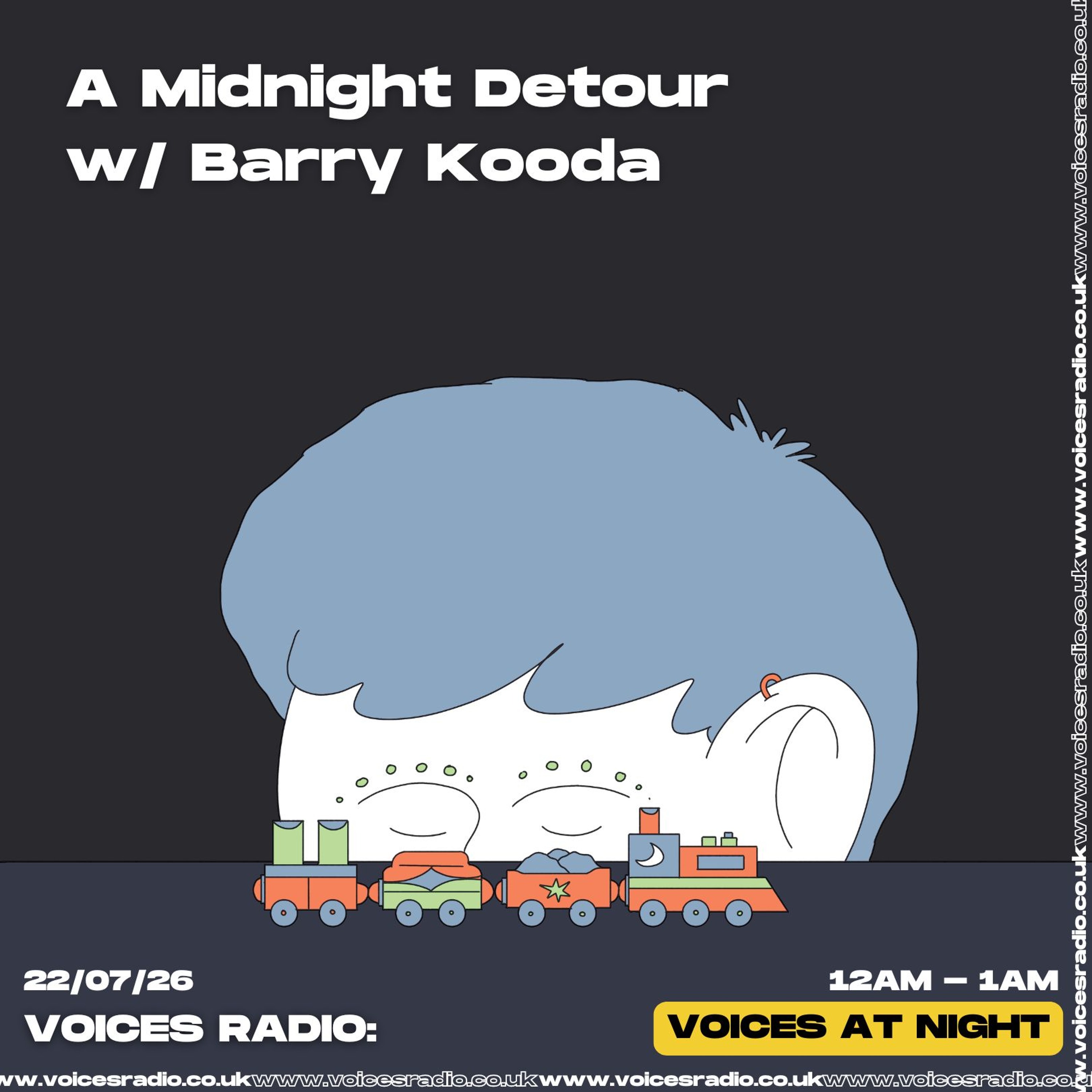 A Midnight Detour w/ Barry Kooda - 22/07/26 - Voices Radio
