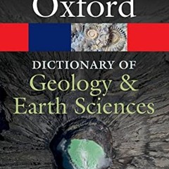Access [EPUB KINDLE PDF EBOOK] A Dictionary of Geology and Earth Sciences (Oxford Quick Reference) b