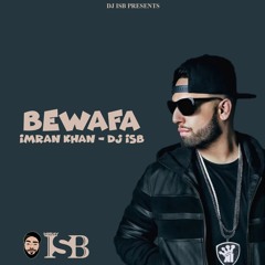 Bewafa - Imran Khan - DJ IsB - Jhoomer