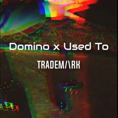Jessie J x Deerock - Domino x Used To (TRADEM/\RK Mashup)