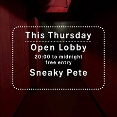 Sneaky Pete @Open Lobby / Open Ground