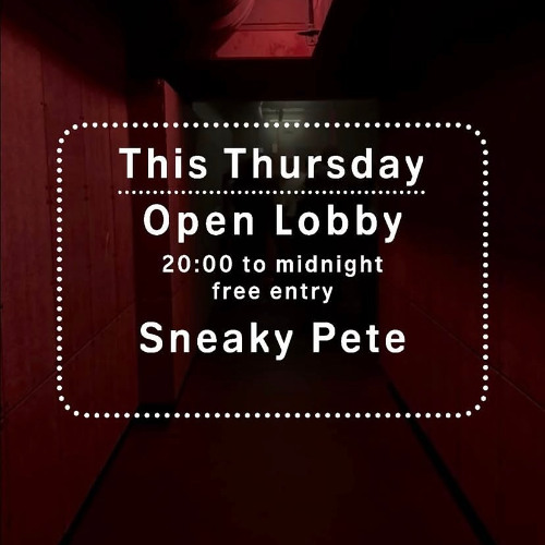 Sneaky Pete @Open Lobby / Open Ground by Sneaky Pete