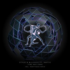 Stylo & Q.U.A.K.E Ft. Haptic - Time Has Come (Original Mix) [Timeless Moment]