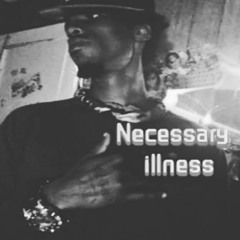 Necessary Illness