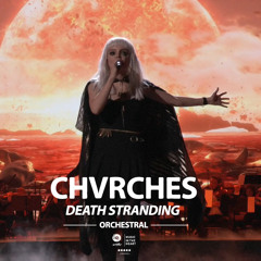 CHVRCHES - Death Stranding ( Orchestral )