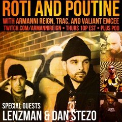 Roti and Poutine - The Lenzman/Dan Stezo Episode