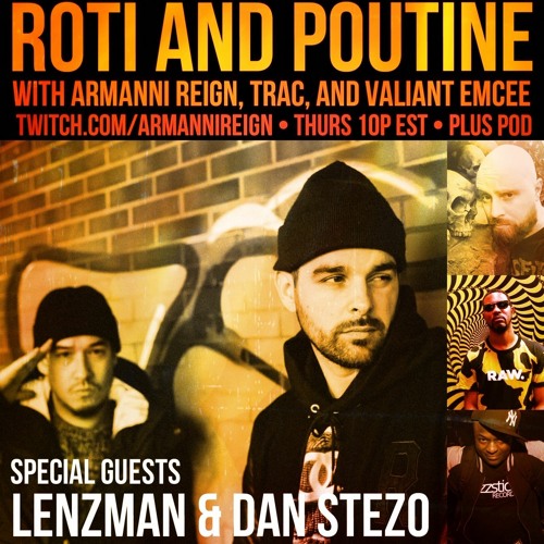 Roti and Poutine - The Lenzman/Dan Stezo Episode