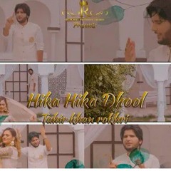 Hika_Hika_Dhol_Hika-(|Tahir_khan_Rokhri|)_New_Song_2021