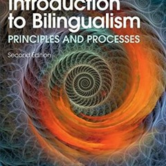 🖍️ [ACCESS] [KINDLE PDF EBOOK EPUB] An Introduction to Bilingualism: Principles and Processes b