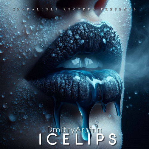 DmitryArshin - Icelips [Iparallels Records]