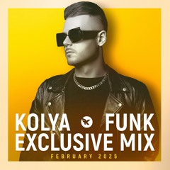 PRESENTS: KOLYA FUNK - Exclusive Mix (February 2025)