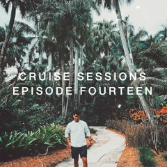Cruise Sessions - Episode Fourteen