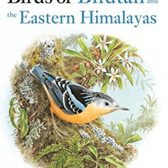 View EBOOK ✉️ Birds of Bhutan and the Eastern Himalayas (Helm Field Guides) by  Carol