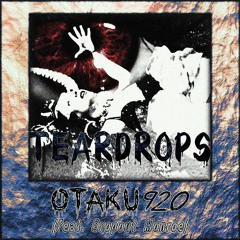 Teardrops (feat. Dropout Monroe) Prod. Otaku 920