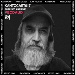 Kantocast 017: Vecdaud - “Tapetum Lucidum”