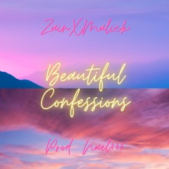 Beautiful Confessions - Zainxmalick (prod by Nael440 & Young Taylor)