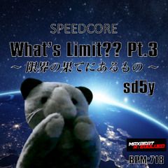 What's Limit?? Pt.3 ～限界の果てにあるもの～