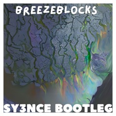 Alt-J - Breezeblocks (Sy3nCe Bootleg)