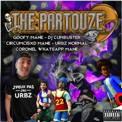 THE PARTOUZE (Urbz diss track) W/ GOOFY MANE, CIRCUMCISXD MANE, URBZ NORMAL, CORONEL WHATSAPPMANE