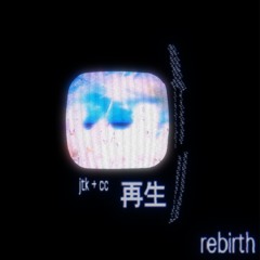 rebirth (再生) ##CRISISCORE