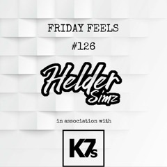 Friday Feels x K7s #126 [GUEST: Helder Simz (Production Only)]