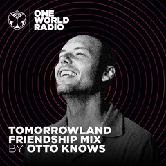 Tomorrowland Friendship Mix - Otto Knows