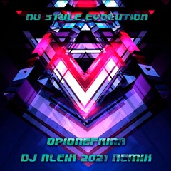 Nu Style Evolution - Opionefrina (Dj Aleix 2021 Remix)