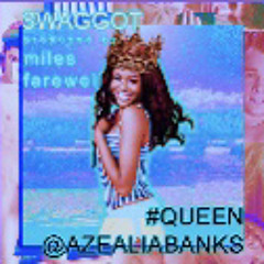 $waggot - #queen @Azealiabanks