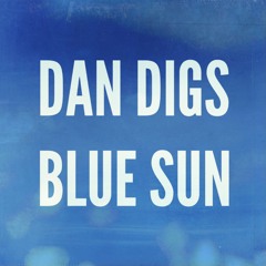 Dan Digs - Blue Sun