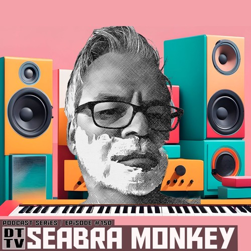 Seabra Monkey - Dub Techno TV Podcast Series #150