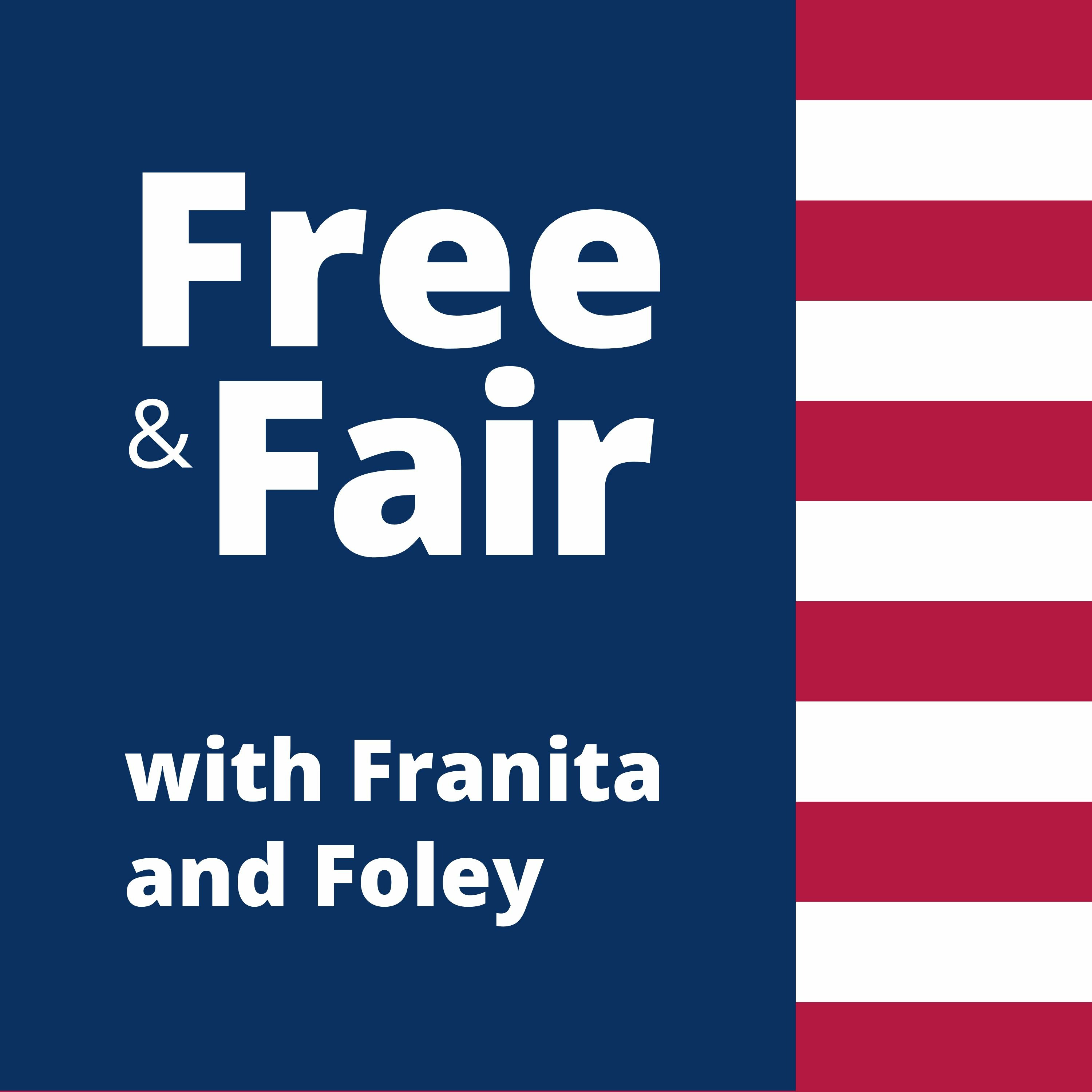 Free and Fair with Franita and Foley