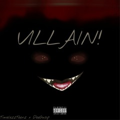 VILLAIN! (feat. TimelezzTeenz)