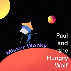 Paul and the Hungry Wolf - Mister Wonky