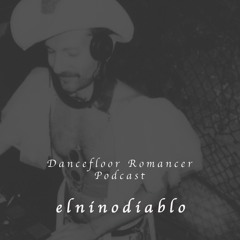 Dancefloor Romancer 112 - elninodiablo (Live @ Lunchbox Candy)