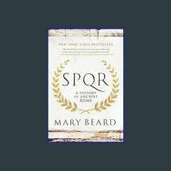 [R.E.A.D P.D.F] 🌟 SPQR: A History of Ancient Rome [[] [READ] [DOWNLOAD]]