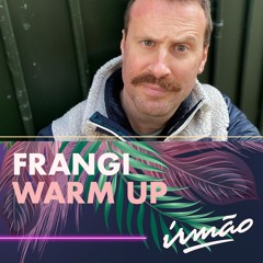 Irmão x frangi. // Warm Up