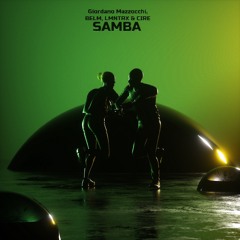 Giordano Mazzocchi, BELM, LMNTRX & CIRE - Samba de Janeiro