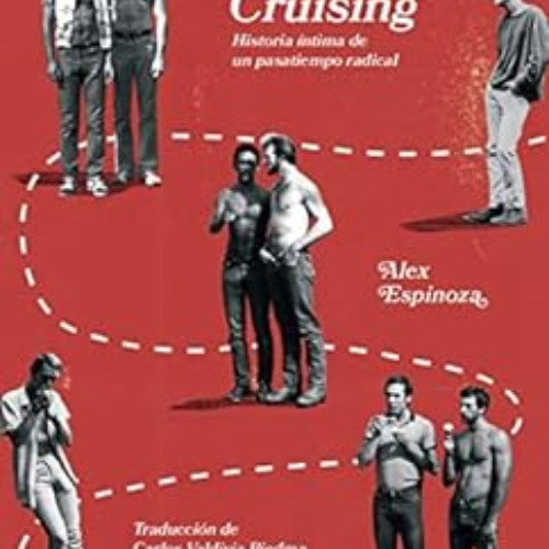 ACCESS EBOOK ☑️ Cruising: Historia íntima de un pasatiempo radical (Spanish Edition)