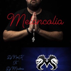 Melancolia Dj NmK ft Dj Madmo