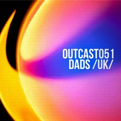 Outcast051 — DADs /UK/ (Jan 2024)