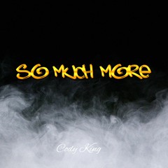 Cody King -  So Much More