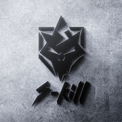 S - Kill - Uptempo Mix