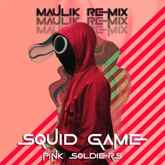 Squid Game - Pink Soldiers (Maulik Remix)