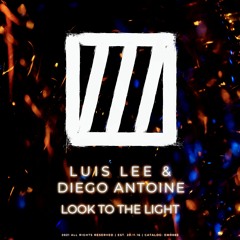 Luis Lee & Diego Antoine - Look To The Light