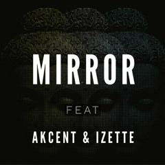 Diotic feat Akcent & Izette - Mirror