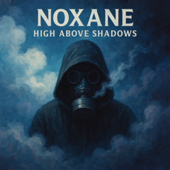 NoXane - High Above Shadows